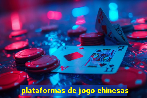 plataformas de jogo chinesas